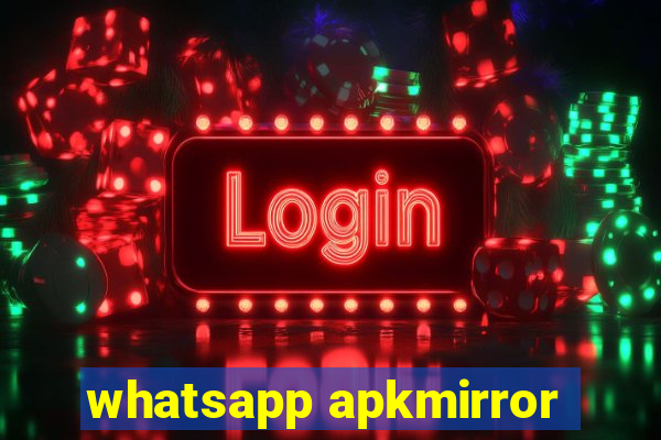 whatsapp apkmirror